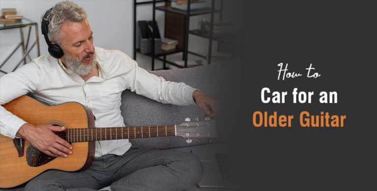 Care for an Older Guitar