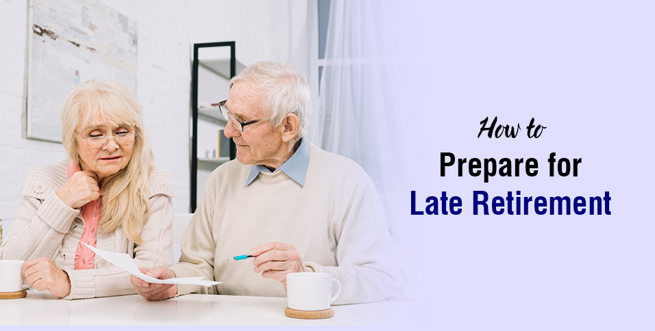 Prepare for Late Retirement
