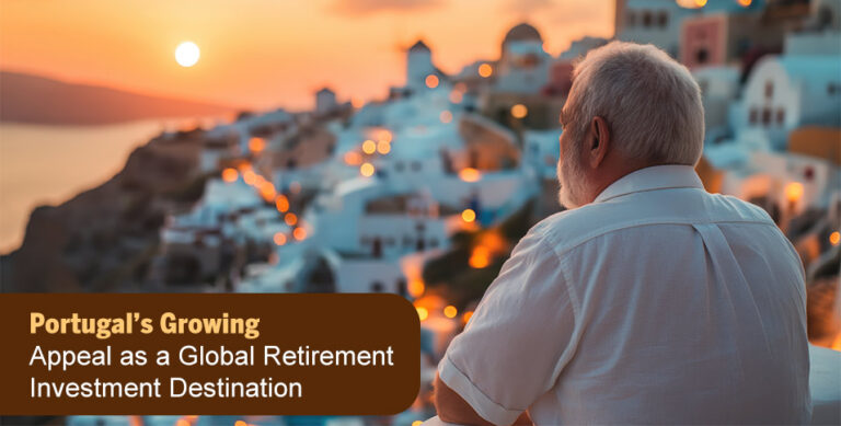Portugal’s Growing Appeal as a Global Retirement Investment Destination