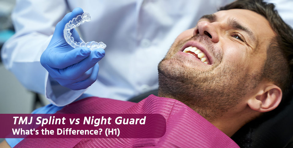 TMJ Splint vs Night Guard