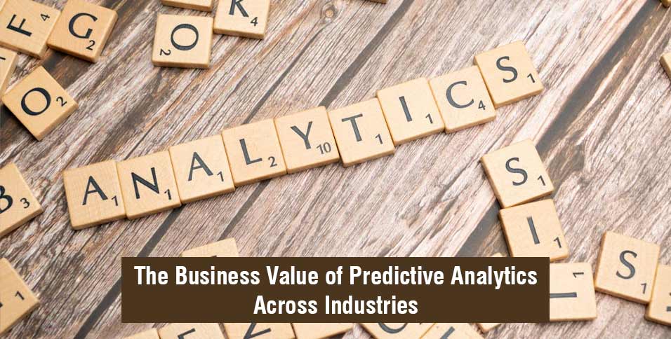 The Business Value of Predictive Analytics Across Industries