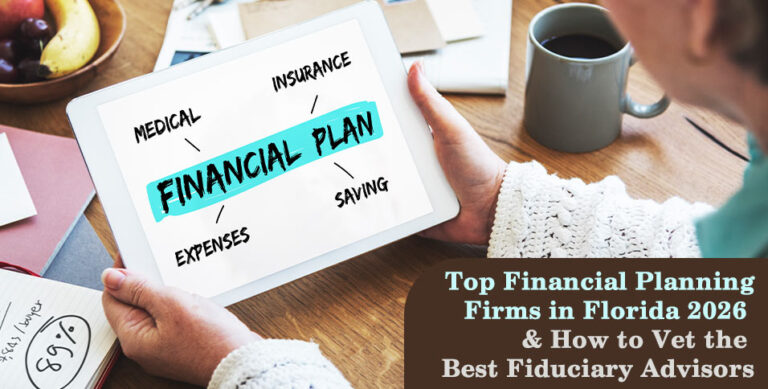 Top Financial Planning Firms in Florida 2026 & How to Vet the Best Fiduciary Advisors