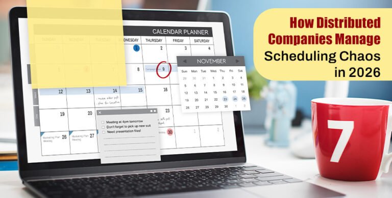How Distributed Companies Manage Scheduling Chaos 2026