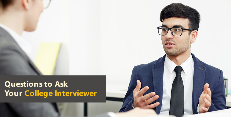 Questions to Ask Your College Interviewer