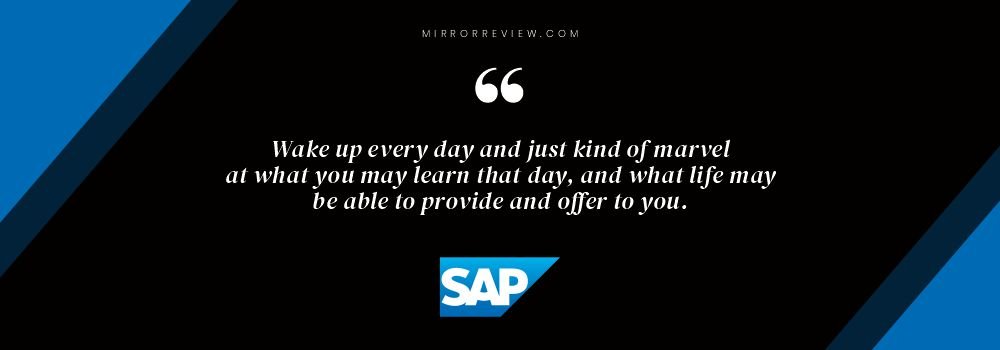 “Wake up every day and just kind of marvel at what you may learn that day, and what life may be able to provide and offer to you.” Bill Newman