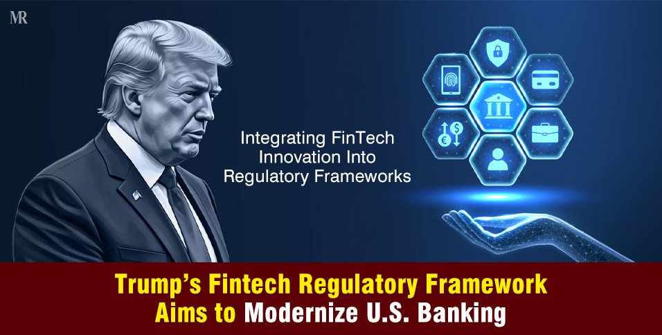 Trump’s Fintech Regulatory Framework
