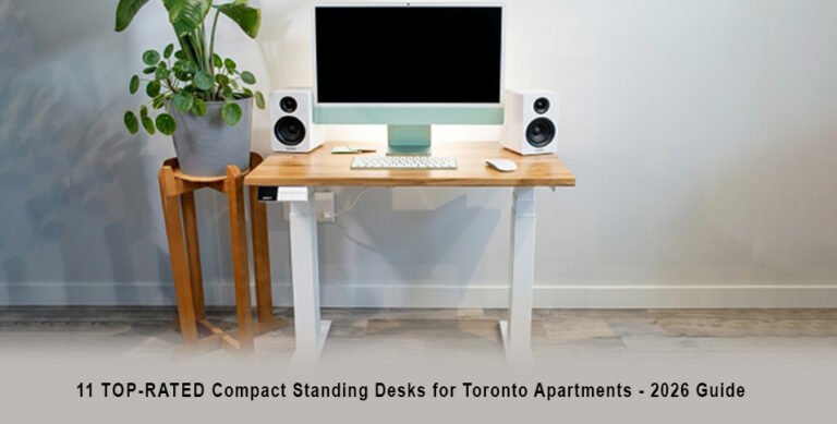 11 Top-Rated Compact Standing Desks for Toronto Apartments - 2026 Guide