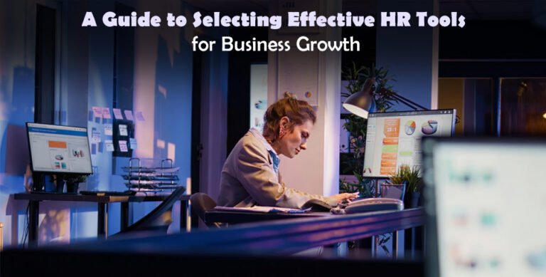 A Guide to Selecting Effective HR Tools for Business Growth