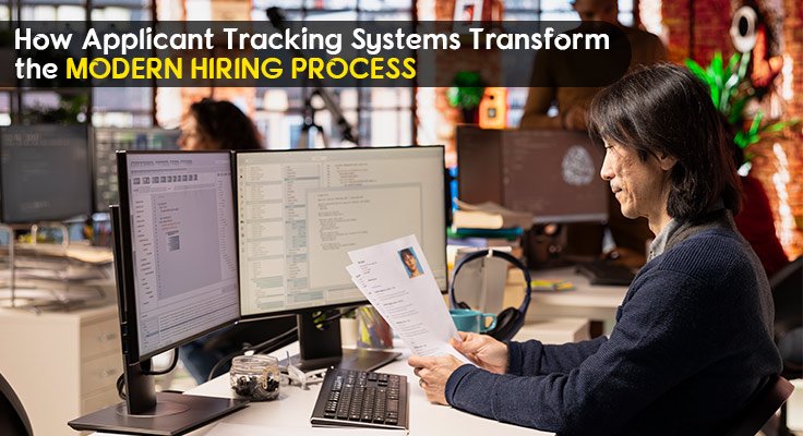 How Applicant Tracking Systems Transform the Modern Hiring Process