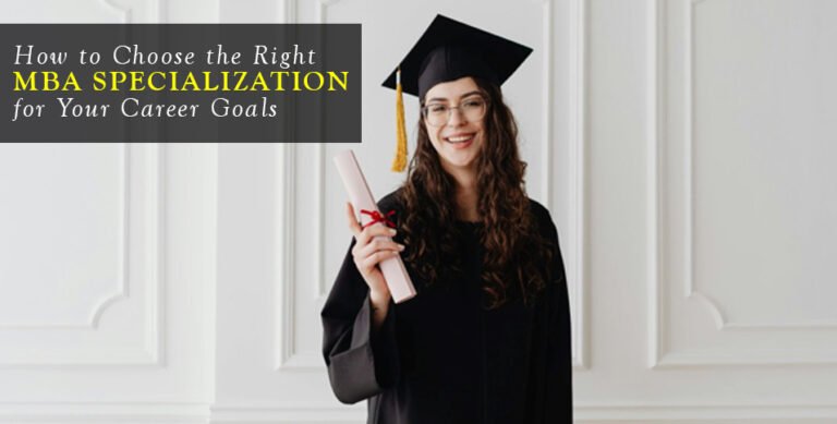 How to Choose the Right MBA Specialization for Your Career Goals