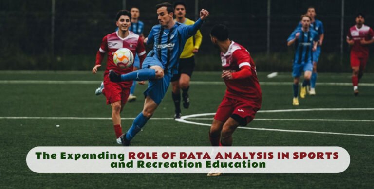 The Expanding Role of Data Analysis in Sports and Recreation Education