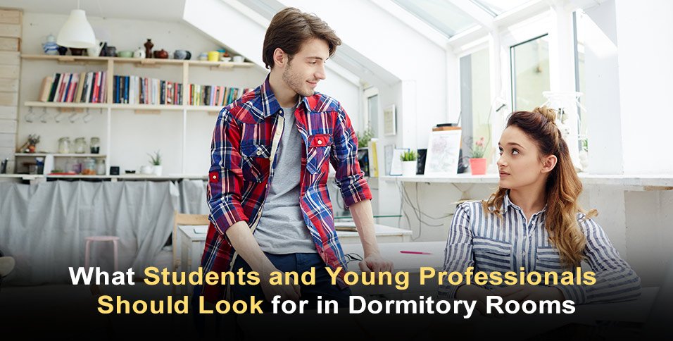 What Students and Young Professionals Should Look for in Dormitory Rooms