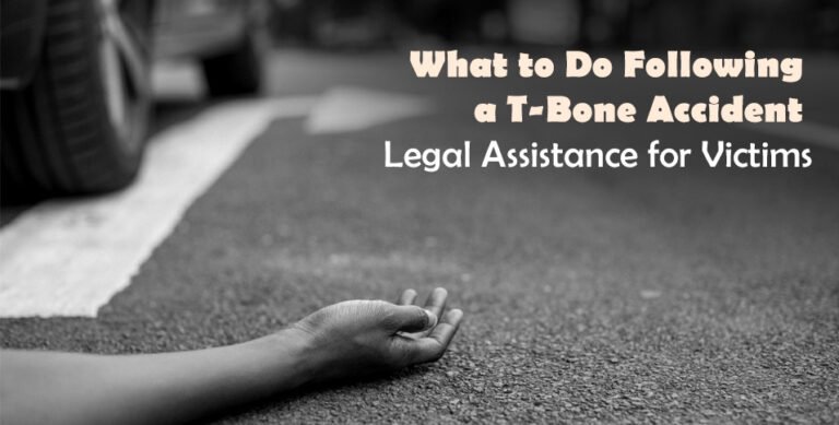What to Do Following a T-Bone Accident: Legal Assistance for Victims