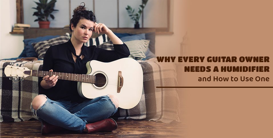 Why Every Guitar Owner Needs a Humidifier and How to Use One