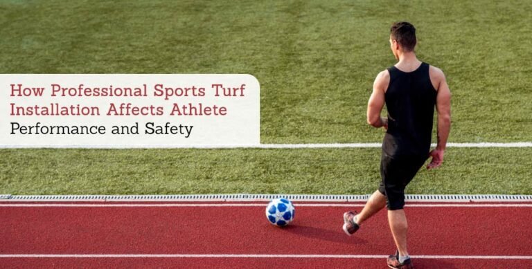 How Professional Sports Turf Installation Affects Athlete Performance and Safety