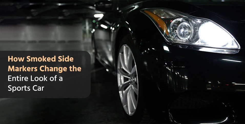 How Smoked Side Markers Change the Entire Look of a Sports Car