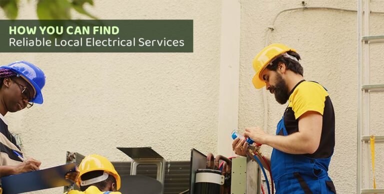 How You Can Find Reliable Local Electrical Services
