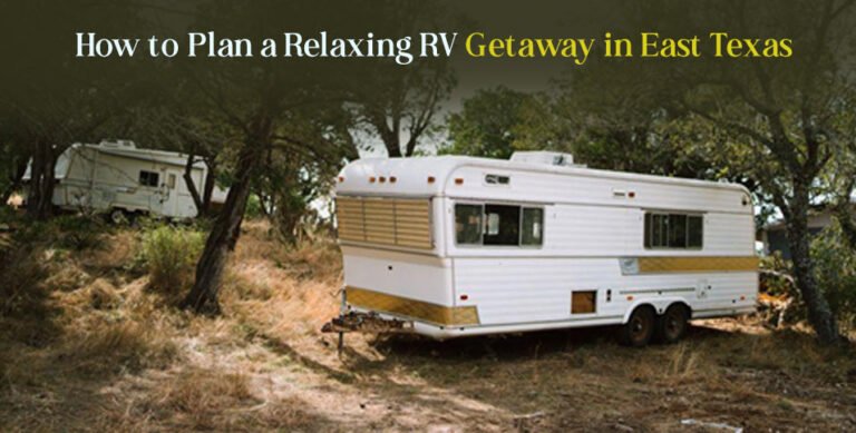 East Texas RV Getaway