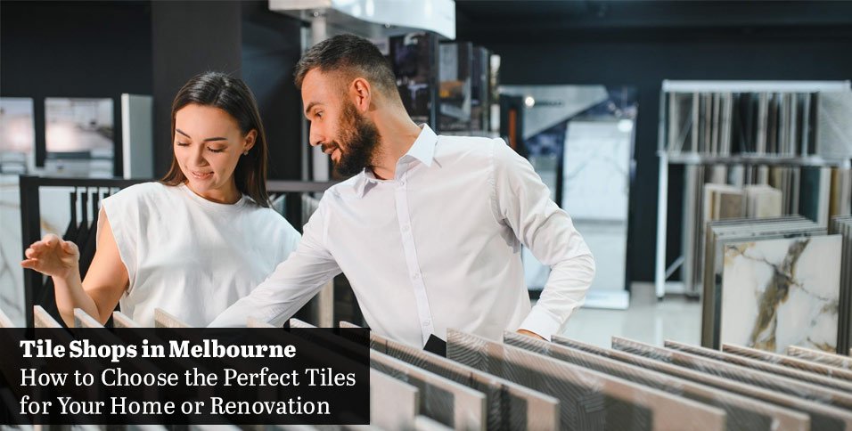 Tile Shops in Melbourne