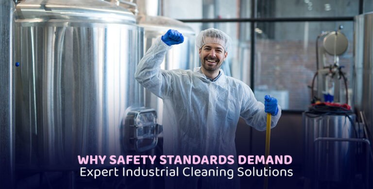 Why Safety Standards Demand Expert Industrial Cleaning Solutions