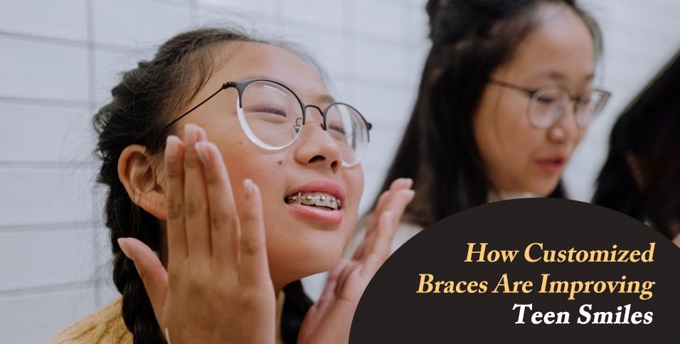 Customized Braces