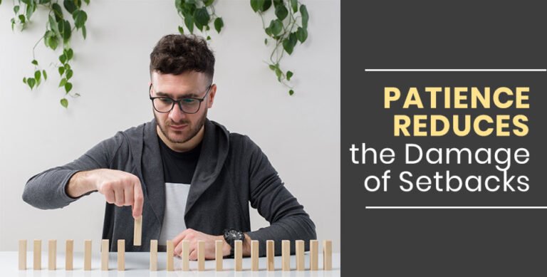 Patience and Setbacks