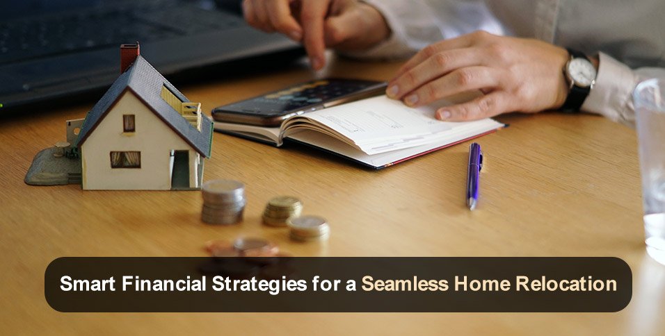 Financial Strategies for Home Relocation