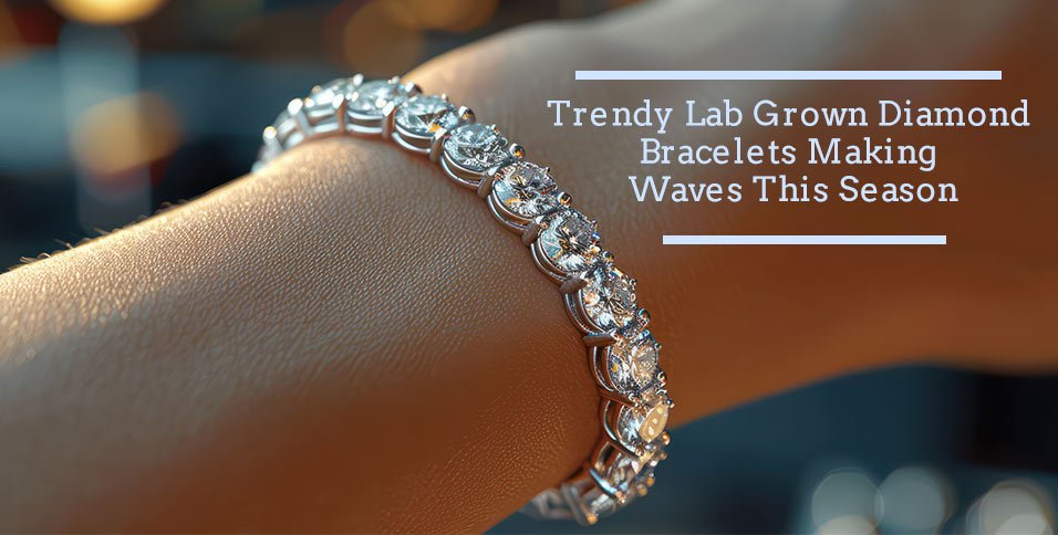 Lab Grown Diamond Bracelets