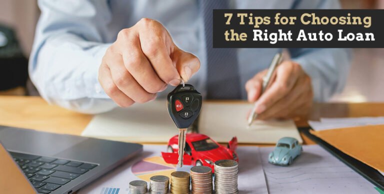 7 Tips for Choosing the Right Auto Loan