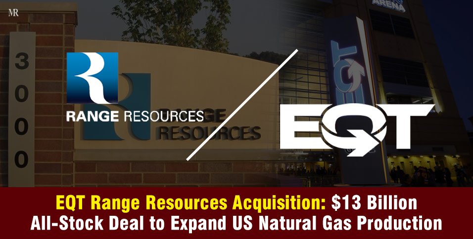 EQT Range Resources acquisition