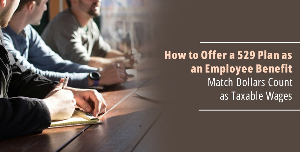 529 Plan Employee Benefit